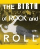 The Birth of Rock and Roll (Hardcover) - Jim Linderman Photo