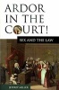 Ardor in the Court! - Sex and the Law (Paperback) - Jeffrey Miller Photo