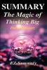 Summary - The Magic of Thinking Big - By David J Schwartz - A Complete Summary (Paperback) - Ez Summary Photo