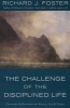 The Challenge of the Disciplined Life - Christian Reflections on Money, Sex, and Power (Paperback) - Richard J Foster Photo