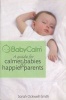 BabyCalm - A Guide for Calmer Babies and Happier Parents (Paperback) - Sarah Ockwell Smith Photo