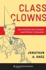 Class Clowns - How the Smartest Investors Lost Billions in Education (Hardcover) - Jonathan A Knee Photo