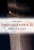 Provincetown II Through Time (Paperback) - Frank Muzzy Photo