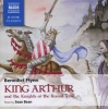 King Arthur and the Knights of the Round Table (CD, Revised edition) - Benedict Flynn Photo