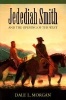 Jedediah Smith and the Opening of the West (Paperback) - Dale L Morgan Photo