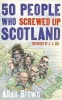 50 People Who Screwed Up Scotland (Hardcover) - Allan Brown Photo