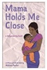 Mama Holds Me Close - A Babywearing Book (Paperback) - Melissa Panter Photo