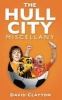 The Hull City Miscellany (Paperback) - David Clayton Photo