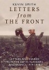 Letters From the Front - Letters and Diaries from the BEF in Flanders and France, 1914-1918. (Paperback) - Kevin Smith Photo