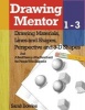 Drawing Mentor 1-3 - Drawing Materials, Lines and Shapes, Perspective and 3D Shapes (Paperback) - Sarah Bowles Photo