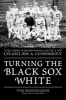 Turning the Black Sox White - The Misunderstood Legacy of Charles A. Comiskey (Hardcover) - Tim Hornbaker Photo