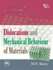 Dislocations and Mechanical Behaviour of Materials (Paperback) - M N Shetty Photo