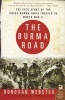 The Burma Road: The Epic Story of the China-Burma-India Theater in World War II (Paperback, 1st Perennial ed) - Donovan Webster Photo