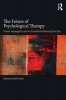 The Future of Psychological Therapy - From Managed Care to Transformational Practice (Paperback) - John Lees Photo