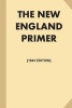 The New England Primer [1843 Edition, Illustrated] - Or, an Easy and Pleasant Guide to the Art of Reading, Adorned with Cuts; To Which Is Added, the Catechism. (Large print, Paperback, large type edition) -  Photo