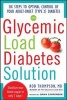 The Glycemic Load Diabetes Solution - Six Steps to Optimal Control of Your Adult-Onset (Type 2) Diabetes (Paperback, 2nd Revised edition) - Rob Thompson Photo