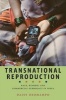 Transnational Reproduction - Race, Kinship, and Commercial Surrogacy in India (Paperback) - Daisy Deomampo Photo