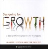 Designing for Growth - A Design Thinking Toolkit for Managers (Hardcover) - Jeanne Liedtka Photo