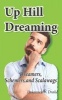 Up Hill Dreaming - Dreamers, Schemers, and Scalawags; Challenges of the Entrepreneur Life (Paperback) - Lawrence V Drake Photo