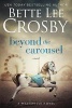 Beyond the Carousel (Paperback) - Bette Lee Crosby Photo