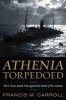 Athenia Torpedoed - The U-Boat Attack That Ignited the Battle of the Atlantic (Hardcover) - Francis M Carroll Photo