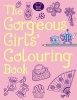 The Gorgeous Girls' Colouring Book (Paperback) - Jessie Eckel Photo