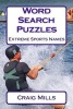 Word Search Puzzles Extreme Sports Names (Paperback) - Craig Mills Photo