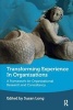 The Transforming Experience in Organisations - A Framework for Organisational Research and Consultancy (Paperback) - Susan Long Photo