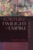 Torture and the Twilight of Empire - From Algiers to Baghdad (Paperback) - Marnia Lazreg Photo