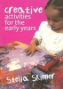 Creative Activities for the Early Years (Paperback, 1st New edition) - Stella M Skinner Photo