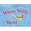 Where Willy Went (Paperback, New ed) - Nicholas Allan Photo