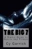 The Big 7 - A Simple Guide to Health and Fitness (Paperback) - Cy Garrick Photo