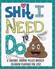 Shit I Need to Do - A Sweary, Humor-Filled Weekly Coloring Planner for 2017 (Paperback) - H R Wallace Publishing Photo