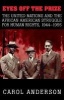 Eyes off the Prize - The United Nations and the African American Struggle for Human Rights, 1944-1955 (Paperback) - Carol Anderson Photo