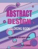 Abstract Design Coloring Book - Designed for Use with Bright Colors (Paperback) - Kaye Dennan Photo