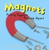 Magnets - Pulling Together, Pushing Apart (Hardcover) - Natalie M Rosinsky Photo