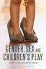 Gender, Sex and Children's Play (Paperback) - Jacky Kilvington Photo