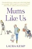 Mums Like Us (Paperback) - Laura Kemp Photo