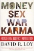 Money, Sex, War, Karma, v.ution - Notes for a Buddhist (Paperback) - David R Loy Photo