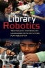 Library Robotics - Technology and English Language Arts Activities for Ages 8-24 (Paperback) - Sarah Kepple Photo