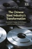 The Chinese Steel Industry's Transformation - Structural Change, Performance and Demand on Resources (Hardcover) - Ligang Song Photo