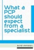 What a PCP Should Expect from a Specialist - Using Your Specialist as an Invaluable Resource (Paperback) - Dr Banji Awosika Photo