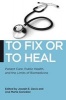 To Fix or to Heal - Patient Care, Public Health, and the Limits of Biomedicine (Paperback) - Joseph E Davis Photo