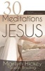 30 Meditations on Jesus (Paperback) - Marilyn Hickey Photo