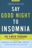 Say Good Night to Insomnia (Paperback) - Gregg D Jacobs Photo