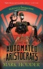 The Rise of the Automated Aristocrats - The Burton & Swinburne Adventures (Paperback) - Mark Hodder Photo