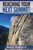 Reaching Your Next Summit! - 9 Vertical Lessons for Leading with Impact (Paperback) - Manley Feinberg II Photo