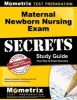 Maternal Newborn Nursing Exam Secrets - Maternal Newborn Test Review for the Maternal Newborn Nurse Exam (Paperback) - Maternal Newborn Exam Secrets Test Prep Team Photo