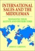 International Sales and the Middleman - Managing Your Agents and Distributors (Paperback, 2nd Revised edition) - John P Griffin Photo