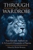 Through the Wardrobe - Your Favorite Authors on C.S. Lewis' Chronicles of Narnia (Paperback) - Herbie Brennan Photo